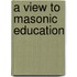 A View to Masonic Education