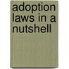 Adoption Laws in a Nutshell by Sanford N. Katz