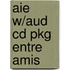 Aie W/Aud Cd Pkg Entre Amis