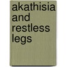 Akathisia And Restless Legs door John M. Kane