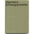 Algemeine Kirchengeschichte