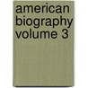American Biography Volume 3 by Jeremy Belknap