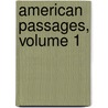 American Passages, Volume 1 door Teaches Edward L. Ayers