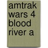 Amtrak Wars 4 Blood River A door Tilley Patrick