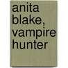 Anita Blake, Vampire Hunter door Stacie M. Ritchie