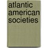 Atlantic American Societies
