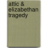 Attic & Elizabethan Tragedy door Lauchlan MacLean Watt