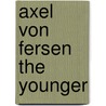 Axel Von Fersen the Younger by Ronald Cohn