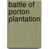 Battle of Porton Plantation door Ronald Cohn