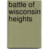 Battle of Wisconsin Heights door Ronald Cohn
