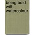 Being Bold With Watercolour