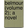 Belmour (Volume 2); A Novel door Anne Seymour Conway Damer
