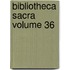Bibliotheca Sacra Volume 36