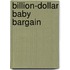 Billion-Dollar Baby Bargain