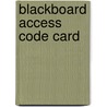 Blackboard Access Code Card door Kenneth E. Kendall