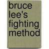 Bruce Lee's Fighting Method door M. Uyehara