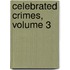 Celebrated Crimes, Volume 3
