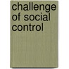 Challenge of Social Control door Mayer N. Zald