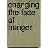 Changing The Face Of Hunger door Tony Hall