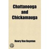Chattanooga And Chickamauga door Henry V. Boynton