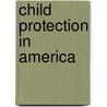 Child Protection In America door John E. B. Myers