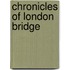 Chronicles Of London Bridge