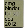 Cmg Binder For Std Cos 2012 by Milady