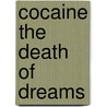 Cocaine The Death Of Dreams door Christa Wolf