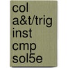 Col A&T/Trig Inst Cmp Sol5E by Aufmann