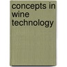 Concepts in Wine Technology door Yair Margalit