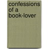 Confessions Of A Book-Lover door E. Walter Walters