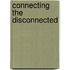 Connecting the Disconnected