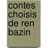 Contes Choisis de Ren Bazin door Victor Emmanuel Fran Ois