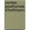 Contes Posthumes D'Hoffmann door Ernst Theodor Amadeus Hoffmann