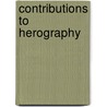Contributions To Herography by Erastus Darrow