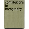 Contributions To Herography door Erastus Darrow