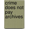 Crime Does Not Pay Archives door Lev Gleason