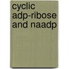 Cyclic Adp-ribose And Naadp door Hon Cheung Lee