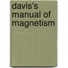 Davis's Manual Of Magnetism door Daniel Davis