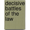 Decisive Battles Of The Law door Frederick Trevor Hill