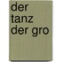 Der Tanz der Gro