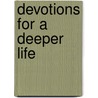 Devotions for a Deeper Life by Oswald Chambers