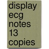 Display Ecg Notes 13 Copies by Shirley A. Jones