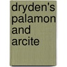 Dryden's Palamon And Arcite door John Dryden