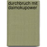 Durchbruch mit DaimokuPower door Yukio Matsudo