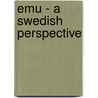 Emu - A Swedish Perspective door Ewa Rabinowitz