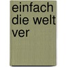 Einfach die Welt ver door Eugenie Harvey
