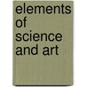 Elements Of Science And Art door John Imison