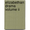 Elizabethan Drama Volume Ii door Jaap Dekker
