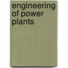 Engineering of Power Plants by Robert Heywood Fernald